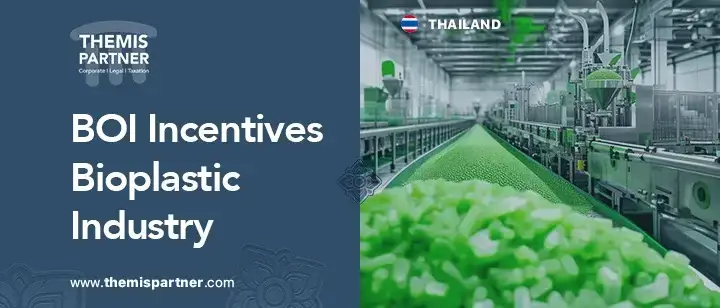 Bioplastic industry Thailand investment opportunities BOI incentives strategies investors