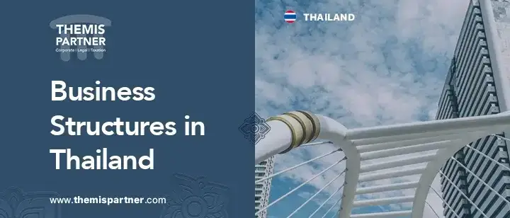 Business structures Thailand requirements benefits local foreign entities