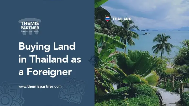 Foreigners buying land Thailand ownership costs restrictions transaction process