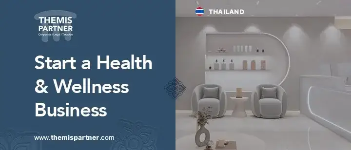 Health wellness business Thailand permits costs setup legal rules